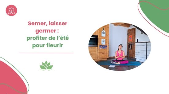 Semer, laisser germer : profiter de l’été pour fleurir